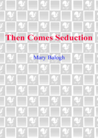 Balogh Mary — Then Comes Seduction