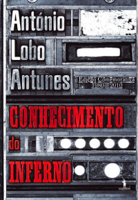 António Lobo Antunes — Conhecimento do Inferno