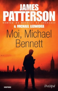 James Patterson — Moi, Michael Bennett