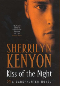 Sherrilyn Kenyon — Kiss of the Night (Dark-Hunter, #04; Hunter Legends, #05)