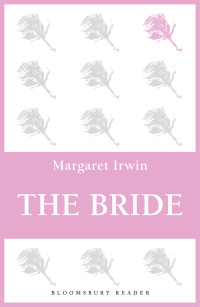 Irwin Margaret — The Bride: The Story of Louise and Montrose