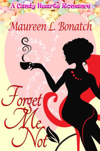 Bonatch, Maureen L — Forget Me Not (Candy Hearts Romance)