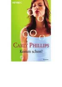 Phillips Carly — Komm schon