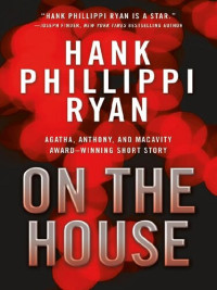 Hank Phillippi Ryan — On the House