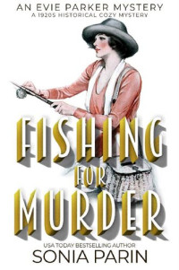 Sonia Parin — Fishing for Murder (Evie Parker Mystery 16)