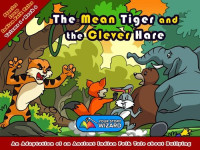 Your Story Wizard — The Mean Tiger and the Clever Hare: An Adaptation of an Ancient Indian Folk Tale about Bullying