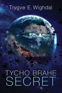 Trygve E. Wighdal — Tycho Brahe Secret