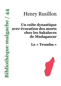 Rusillon Henry — Un culte dynastique avec évocation des morts chez les Sakalaves - Le «Tromba»