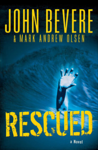 John Bevere, Mark Andrew Olsen — Rescued