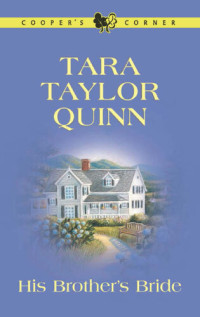 Tara Taylor Quinn — His Brother's Bride