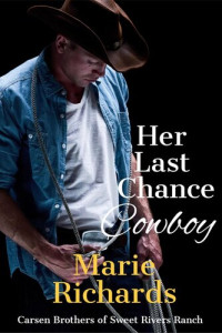 Marie Richards — Her Last Chance Cowboy