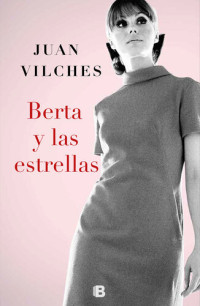 Juan Vilches — Berta y las estrellas