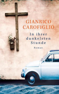 Carofiglio Gianrico — In ihrer dunkelsten Stunde