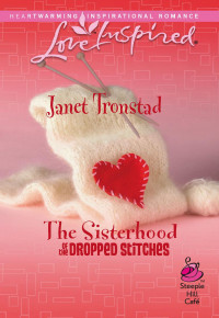 Tronstad Janet — The Sisterhood of the Dropped Stitches