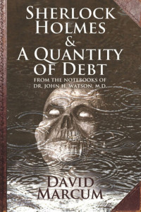 David Marcum — Sherlock Holmes and a Quantity of Debt