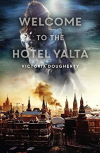 Dougherty Victoria — Welcome to the Hotel Yalta