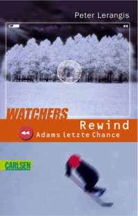 Lerangis Peter — Rewind - Adams letzte Chance