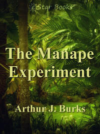 Arthur J. Burks — The Manape Experiement