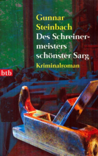 Steinbach Gunnar — Des Schreinermeisters schönster Sarg