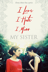 Sarn Amelie — I Love I Hate I Miss My Sister