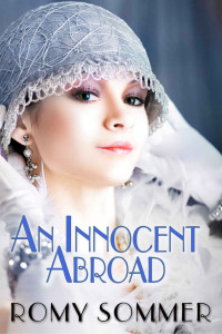 Sommer Romy — An Innocent Abroad: A Jazz Age Romance