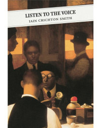 Smith, Iain Crichton — Listen to the Voice: Selected Stories