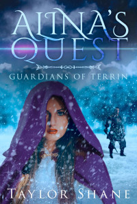 Shane Taylor — Alina's Quest: Guardians of Terrin