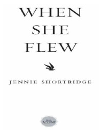 Shortridge Jennie — When She Flew