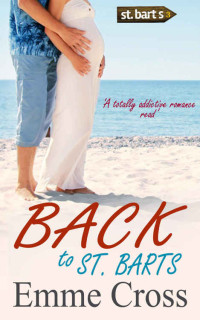 Cross Emme — BACK TO ST. BARTS a totally addictive romance read