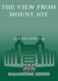 Landvik Lorna — The View from Mount Joy