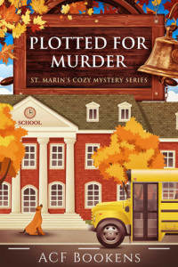 A C F Bookens — Plotted For Murder (St. Marin's Cozy Mystery Series Book 4)