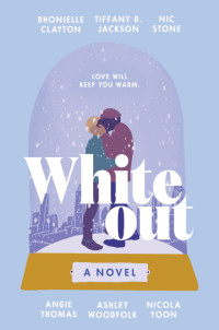 Dhonielle Clayton, Tiffany D. Jackson, Nic Stone, Angie Thomas, Ashley Woodfolk, Nicola Yoon — Whiteout