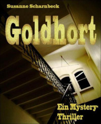 Scharnbeck Susanne — Goldhort - Ein Mystery-Thriller