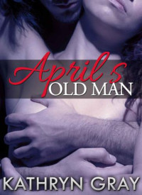 Gray Kathryn — April's Old Men