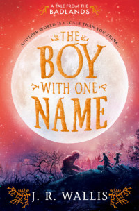 Wallis, J R — The Boy with One Name
