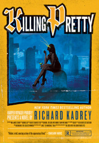 Richard Kadrey — Killing Pretty