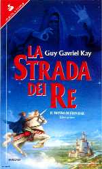 Kay, Guy G — La strada dei re