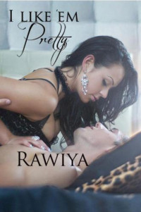 Rawiya — I Like 'Em Pretty