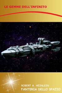 Robert A. Heinlein — Starship Troopers