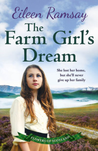 Eileen Ramsay — The Farm Girl's Dream: A heartbreaking family saga