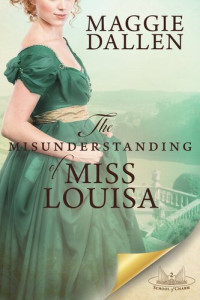 Maggie Dallen — The Misunderstanding of Miss Louisa