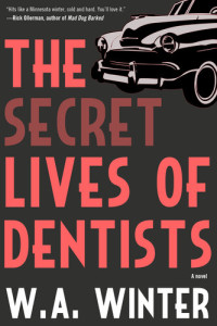 W.A. Winter — The Secret Lives of Dentists