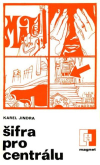 Jindra Karel — Šifra pro centrálu