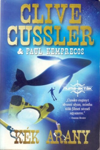 Clive Cussler, Paul Kemprecos — Kék Arany