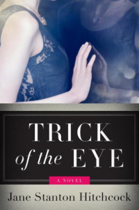 Jane Stanton Hitchcock — Trick of the Eye