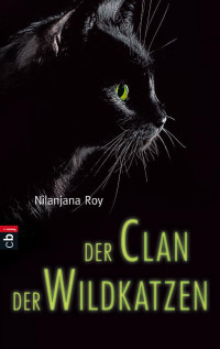 Nilanjana Roy, Andreas Helweg — Der Clan der Wildkatzen