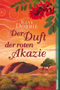 Dobbie Kaye — Der Duft der roten Akazie
