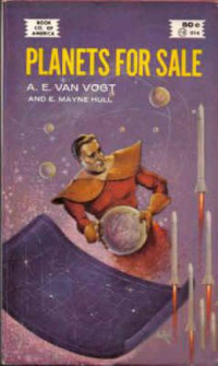 van Vogt A E; Hull E Mayne — Planets for Sale