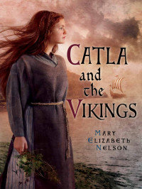 Nelson, Mary Elizabeth — Catla and the Vikings