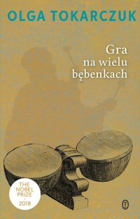 Olga Tokarczuk — Gra na wielu bębenkach